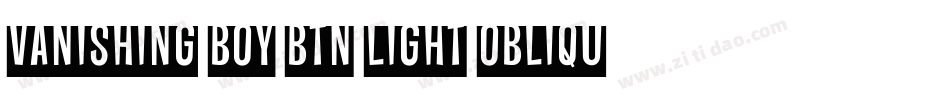 Vanishing Boy BTN Light Oblique字体转换